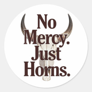 No Mercy Just Horns Longhorn Skull Brutal Bull Classic Round Sticker