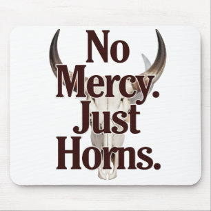 No Mercy Just Horns Longhorn Skull Brutal Bull Mouse Pad