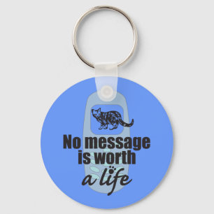 No Message is Worth a Life Keychain