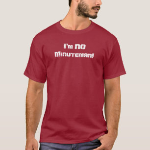 No Minuteman T-shirt for guys