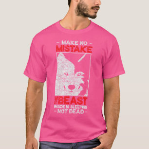 No Mistake The Beast Inside Is Sleeping Halloween  T-Shirt