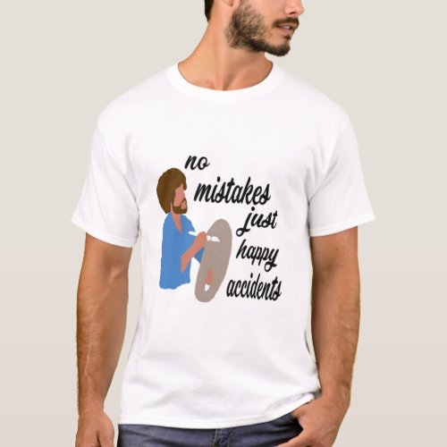 No mistakes just happy accidents Classic T_Shirt