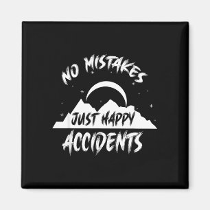 No mistakes just happy accidents gift for camper magnet