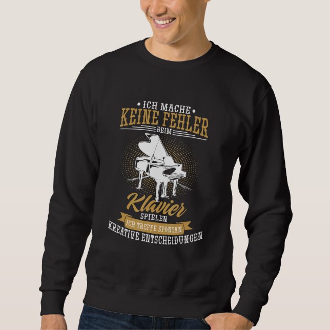 No Mistakes When Playing The Pianist Piano Player Sweatshirt (Front)