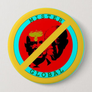 “No Mister Global” Badge – Say No to the Puppet Ma Button