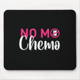 No Mo Chemo Last Day Of Chemotherapy Cancer Awaren Mouse Pad