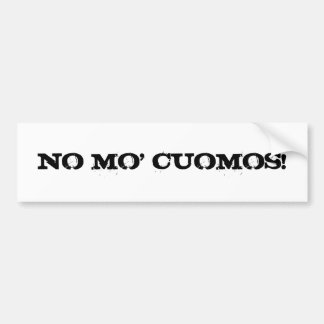 NO MO' CUOMOS! BUMPER STICKER