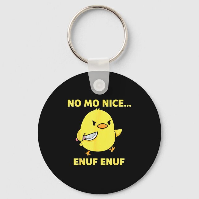 No Mo Nice Enuf Enuf Angry Chick With Knife Sarcas Keychain (Front)