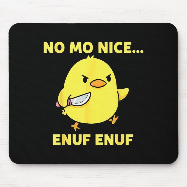 No Mo Nice Enuf Enuf Angry Chick With Knife Sarcas Mouse Pad (Front)