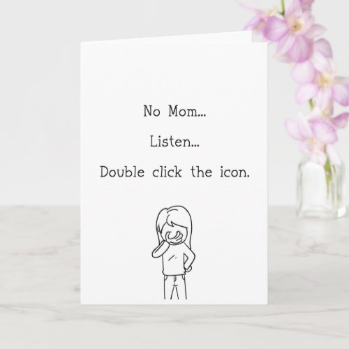 No Mom IT Support Humor Mothers Day Card