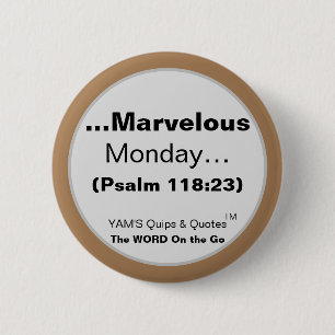No Monday Blues - Only MARVELOUS Mondays! Button