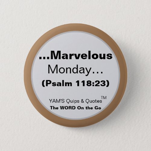 No Monday Blues _ Only MARVELOUS Mondays Button
