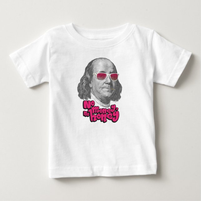 No money, no honey baby T-Shirt (Front)