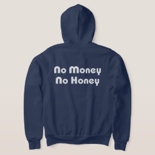 No Money No Honey Hoodie