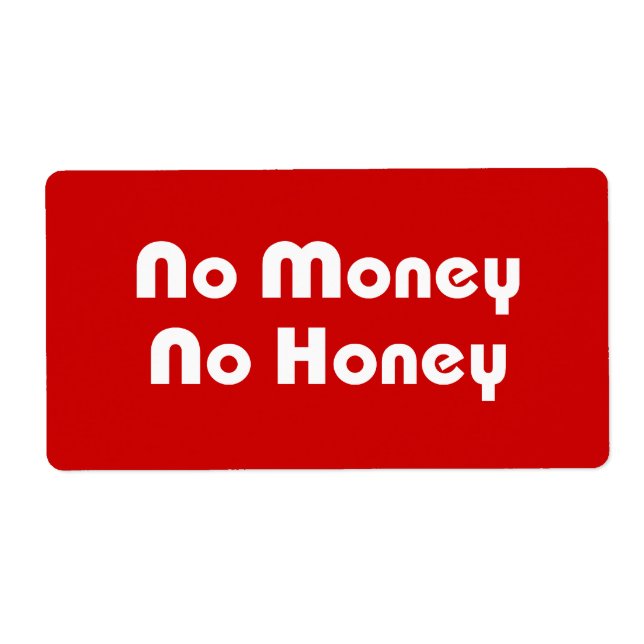No Money No Honey Label (Front)