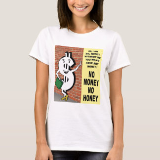 No Money No Honey T-Shirt