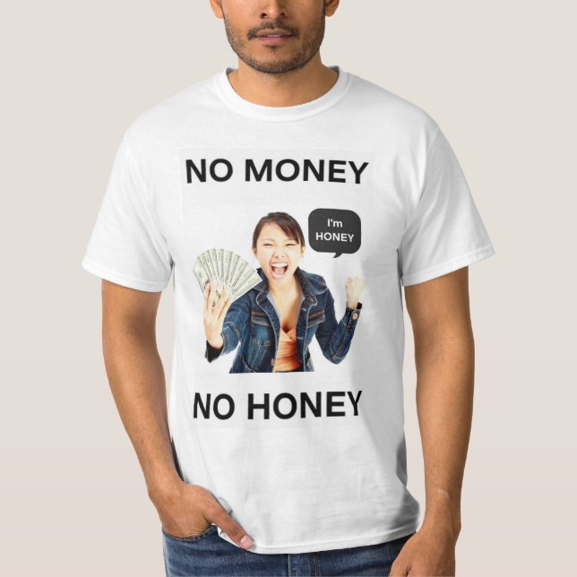 No Money No Honey T-Shirt (Front)