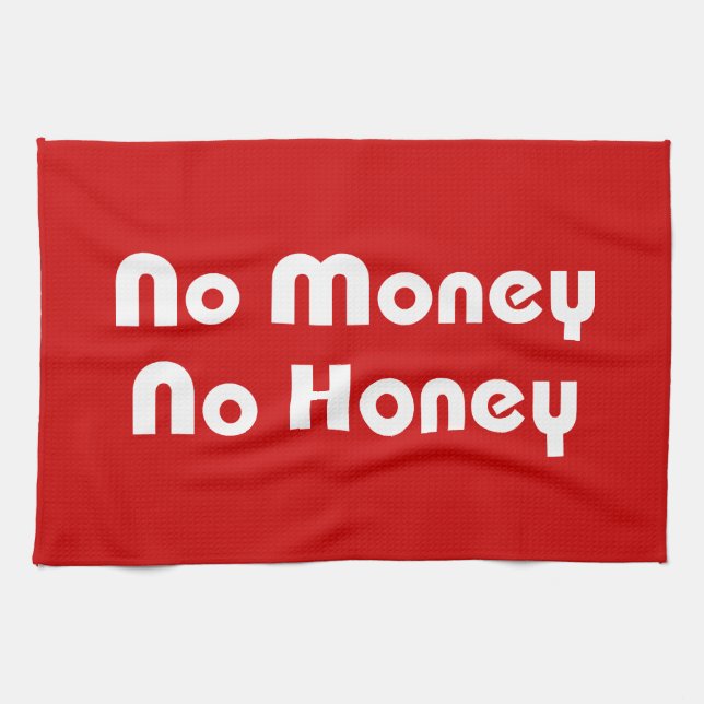 No Money No Honey Towel (Horizontal)
