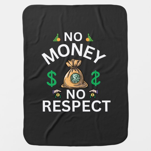 No Money, No Respect" Graphic T-Shirt Baby Blanket (Front)