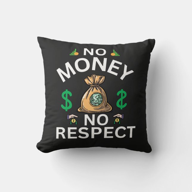 No Money, No Respect" Graphic T-Shirt Throw Pillow (Front)