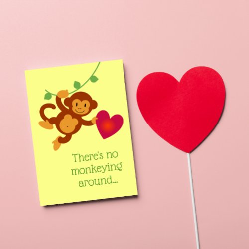 No Monkeying Around Valentines Card