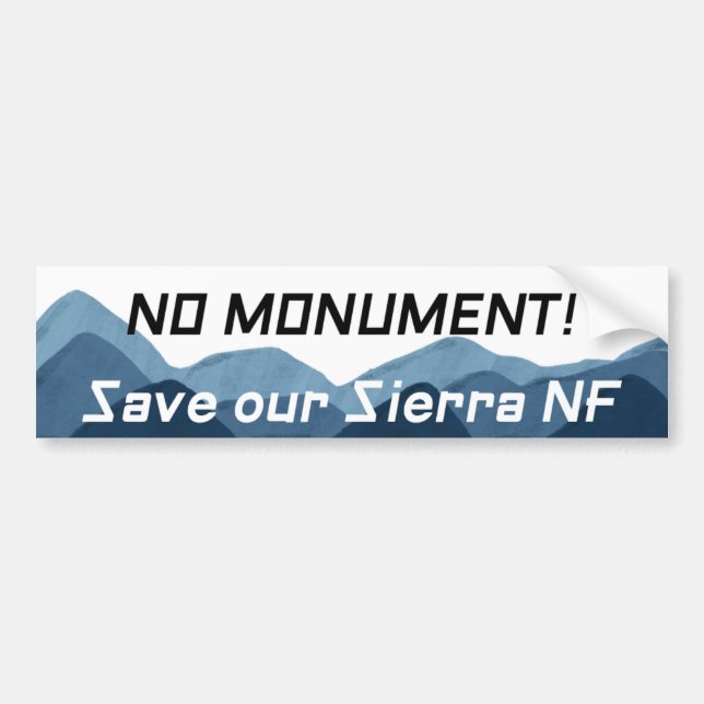 No Monument Save the Sierra NF in Blue Bumper Sticker (Front)