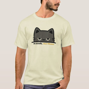 No mood, just meows - grumpy cartoon cat design T-Shirt