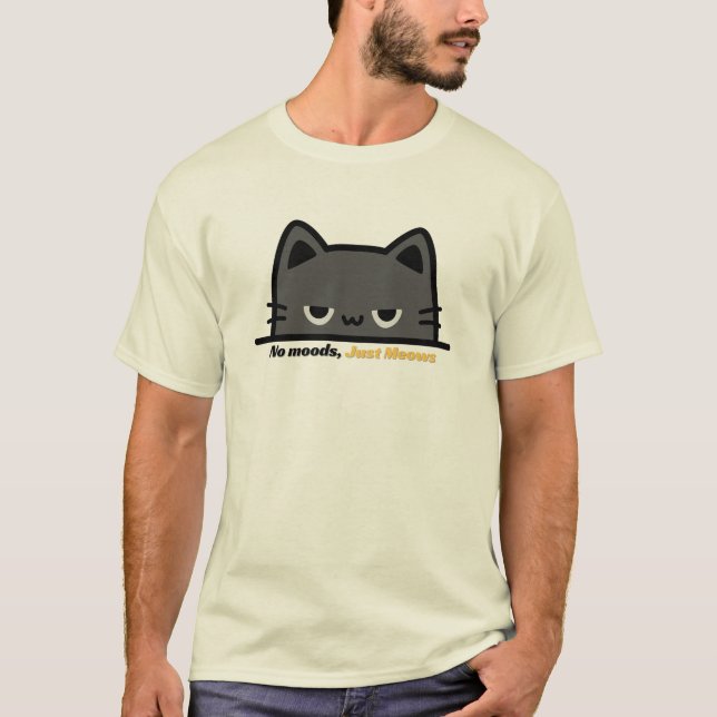 No mood, just meows - grumpy cartoon cat design T-Shirt (Front)