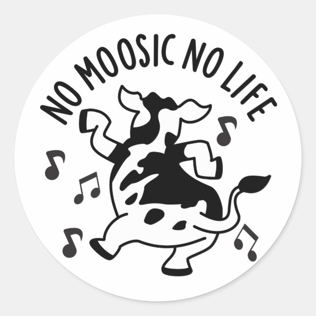 No Moosic No Life Funny Cow Pun  Classic Round Sticker (Front)