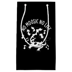 No Moosic No Life Funny Cow Pun Dark BG Small Gift Bag