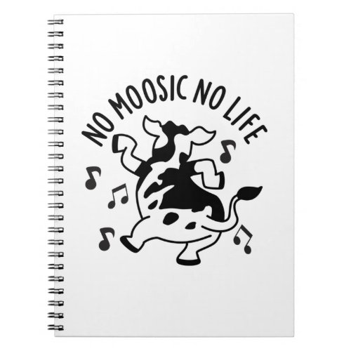No Moosic No Life Funny Cow Pun  Notebook