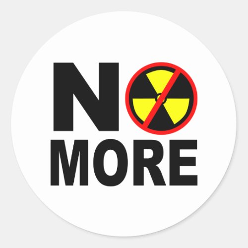 No More Anti_Nuclear Protest Slogan Classic Round Sticker