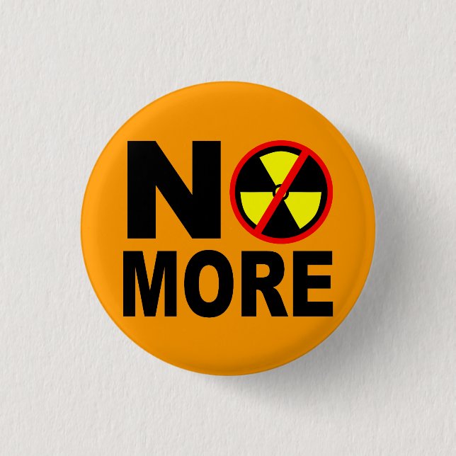 No More Anti Nuclear Slogan Pinback Button (Front)