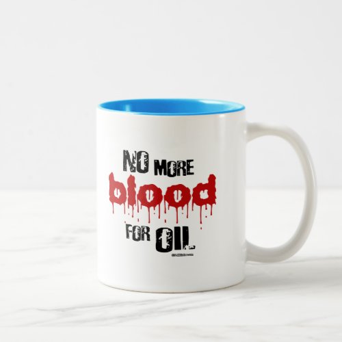 No more blood for oil Two_Tone coffee mug