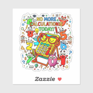 No More Calculations Funny Math Sticker