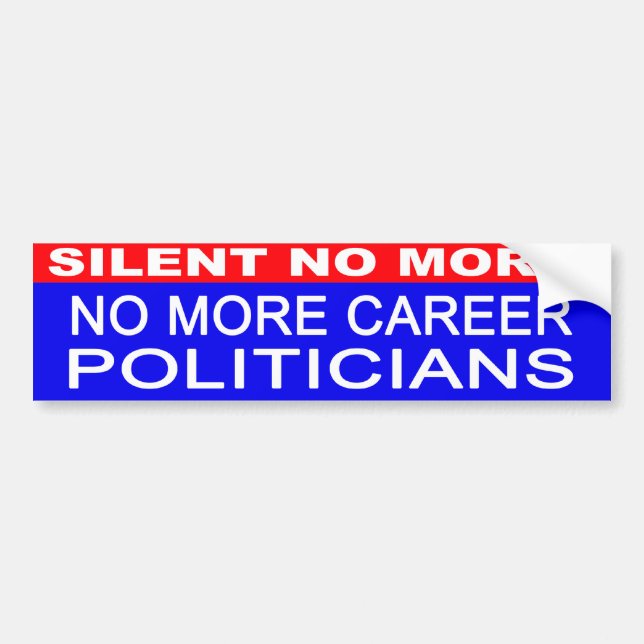 No More Career Politicians bumper sticker (Front)