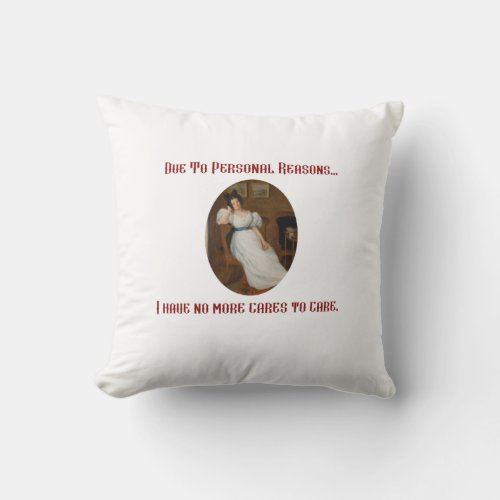 No More Cares  Throw Pillow