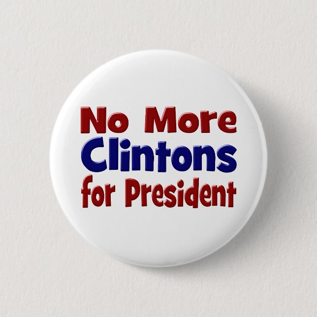 No More Clintons for President red & blue Pinback Button (Front)