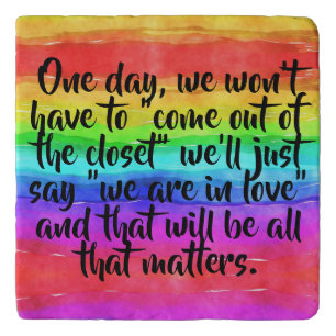 No More Coming Out Of The Closet Pride Trivet