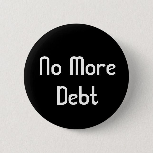 No More Debt Pinback Button (Front)