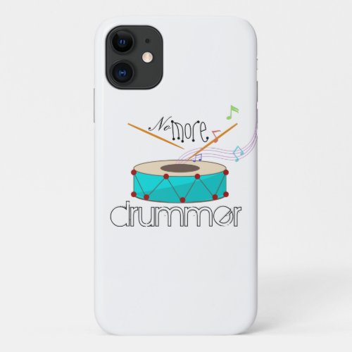 No more drummer  funny quote on percussions iPhone 11 case