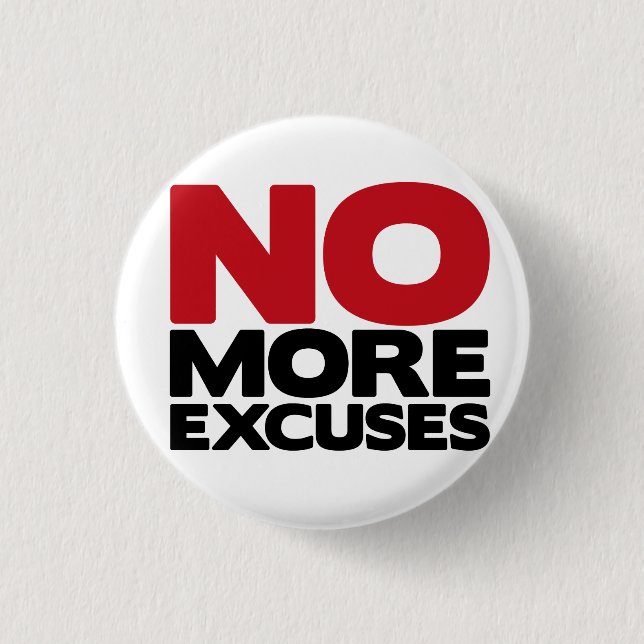 No More Excuses Button (Front)