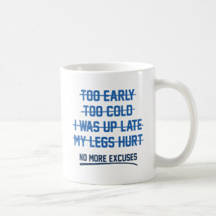 No More Excuses Coffee Mug