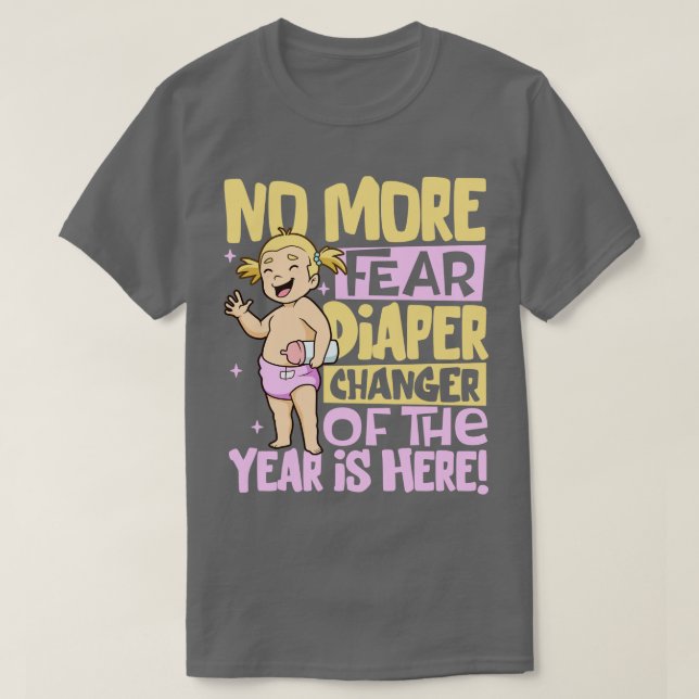 No more fear diaper changer of the year T-Shirt (Design Front)