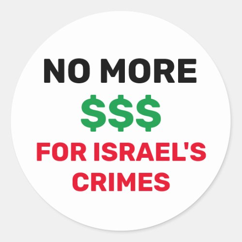 NO MORE  FOR ISRAELS CRIMES PALESTINE FLAG  CLASSIC ROUND STICKER