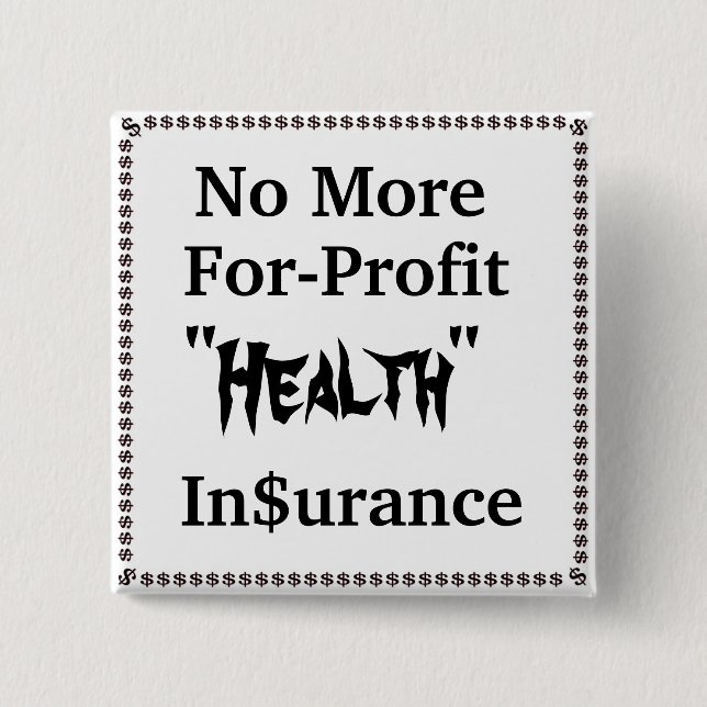 No More For-Profit Health Insurance Button (Front)