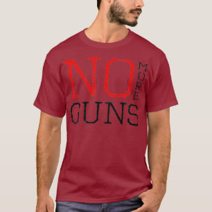 No More Guns AntiGun Stop Violence Gun Control T-Shirt