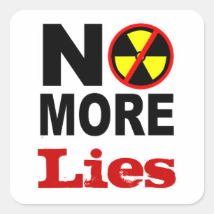 No More Lies Custom Anti-Nuclear Protest Slogan Square Sticker