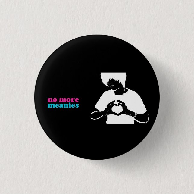 No More Meanies Button (Front)