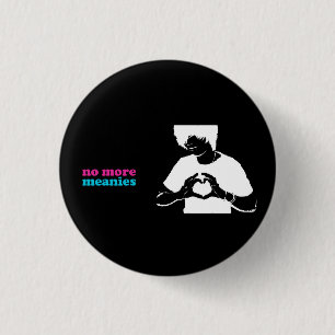 No More Meanies Button